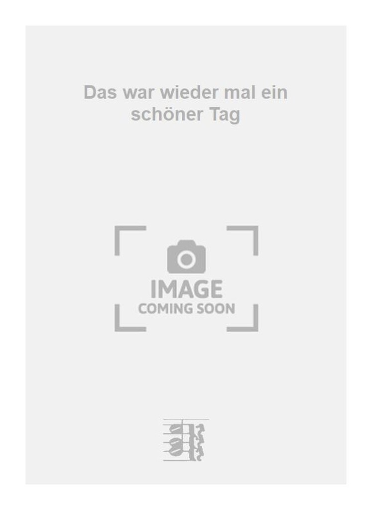Das war wieder mal ein schöner Tag